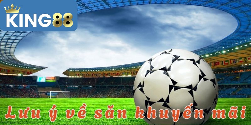 Nắm rõ những thông tin trên để tận dụng tối đa các khuyến mãi từ King88