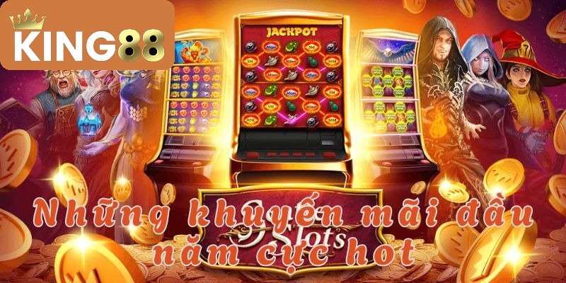 Tổng hợp những khuyến mãi đầu năm cực cháy tại King88 