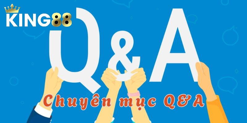Nạp đầu tặng 999K – Ưu đãi hấp dẫn dành cho tân thủ! 5 Trả lời các câu hỏi thường gặp từ các hội viên King88