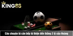 Câu chuyện căn bếp từ thiện của anh Hoàng và bí mật đầu tư vào "King88" thắng hơn 2 tỷ
