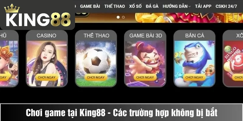 Chơi game tại King88 có bị bắt không? 2 Trong một số trường hợp, chơi game tại King88 không bị bắt