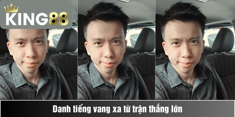 Danh tiếng vang xa từ trận thắng lớn