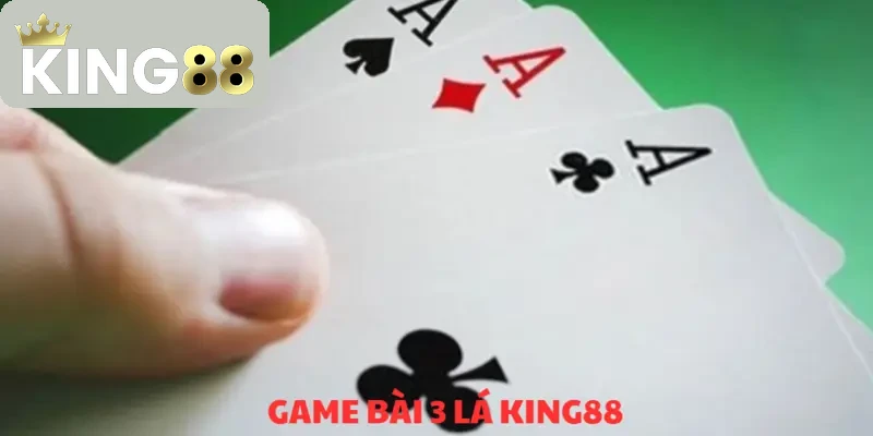 Game bài 3 lá KING88 & Top 3 cách chơi nhanh thắng 3 Tính điểm đơn giản cùng trang web KING88