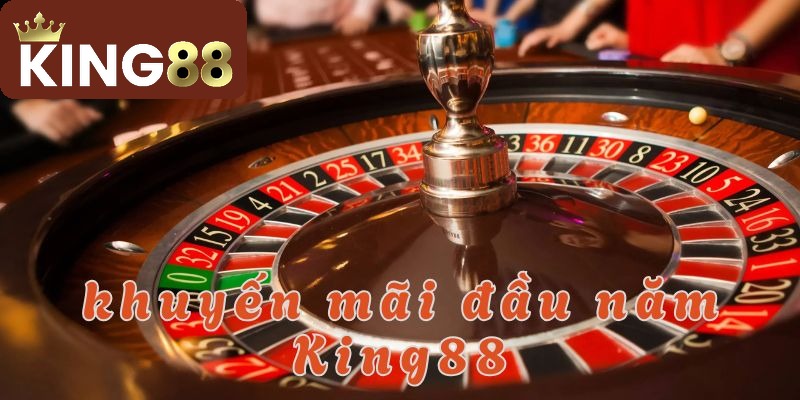 Khuyến mãi đầu năm King88 – Ưu đãi hấp dẫn, thưởng lớn!