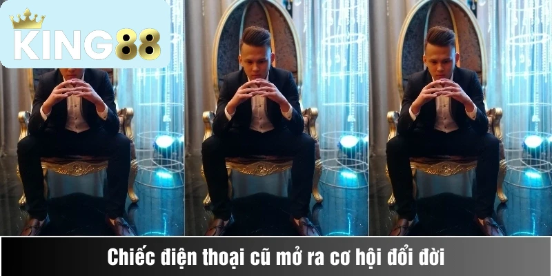 Chiếc điện thoại cũ mở lối đổi đời