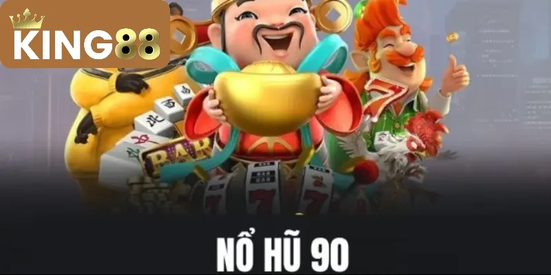 Nổ Hũ 90 – Game đổi thưởng đỉnh cao hút hồn game thủ 2026 1 Nổ Hũ 90 – Game đổi thưởng đỉnh cao hút hồn game thủ 2025