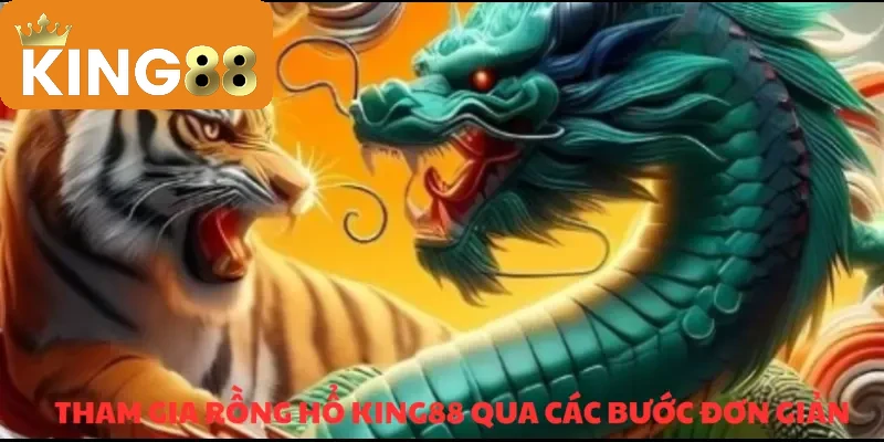 Rồng Hổ KING88 – Trò chơi bài đỉnh cao đáng trải nghiệm 4 Thao tác vào Rồng Hổ với vài bước cực dễ cùng KING88