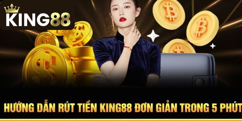 Rút Tiền King88 1 Yêu cầu cần thiết để thực hiện rút tiền King88