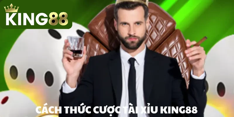 Tài Xỉu KING88 – Sân Chơi Cá Cược Kịch Tính Nhất 2026 3 Những phương thức cược khi chơi Tài Xỉu ở KING88