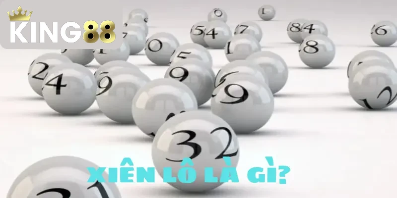 Xiên lô là gì? Cách đánh xiên chuẩn như thế nào?